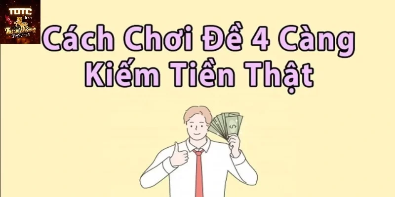 Cách chơi đề 4 càng